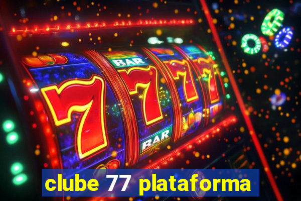 clube 77 plataforma